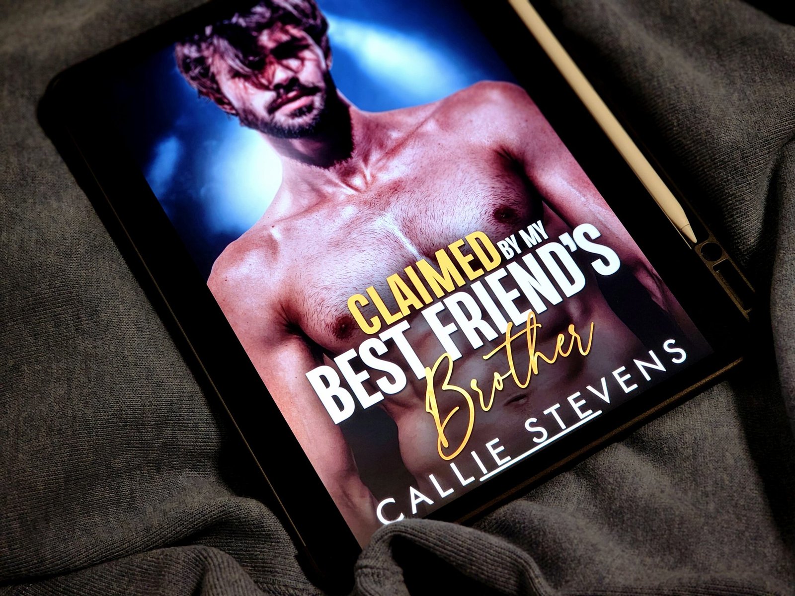 Claimed by My Best Friend’s Brother— Callie Stevens